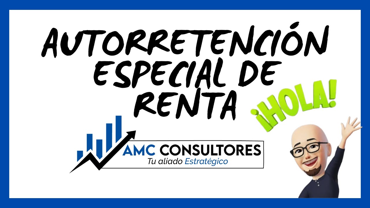 ✅ ABC DE LA AUTORRETENCION DE RENTA ESPECIAL CON EJERCICIOS PRACTICOS