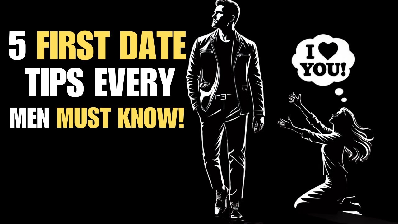 5 FIRST DATE TIPS EVERY MAN MUST KNOW! | Stoicism