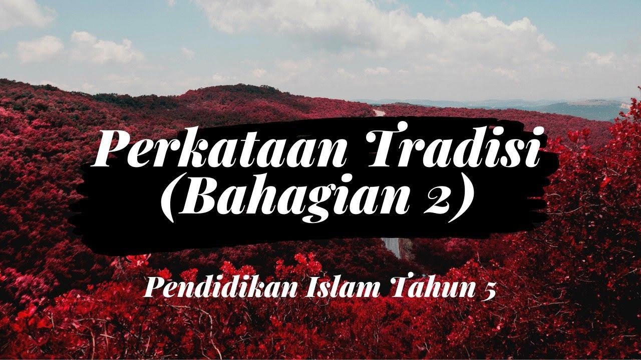 Perkataan Tradisi (Bahagian 2) - Pendidikan Islam Tahun 4 KSSR