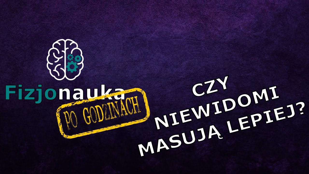 Czy niewidomi masują lepiej?