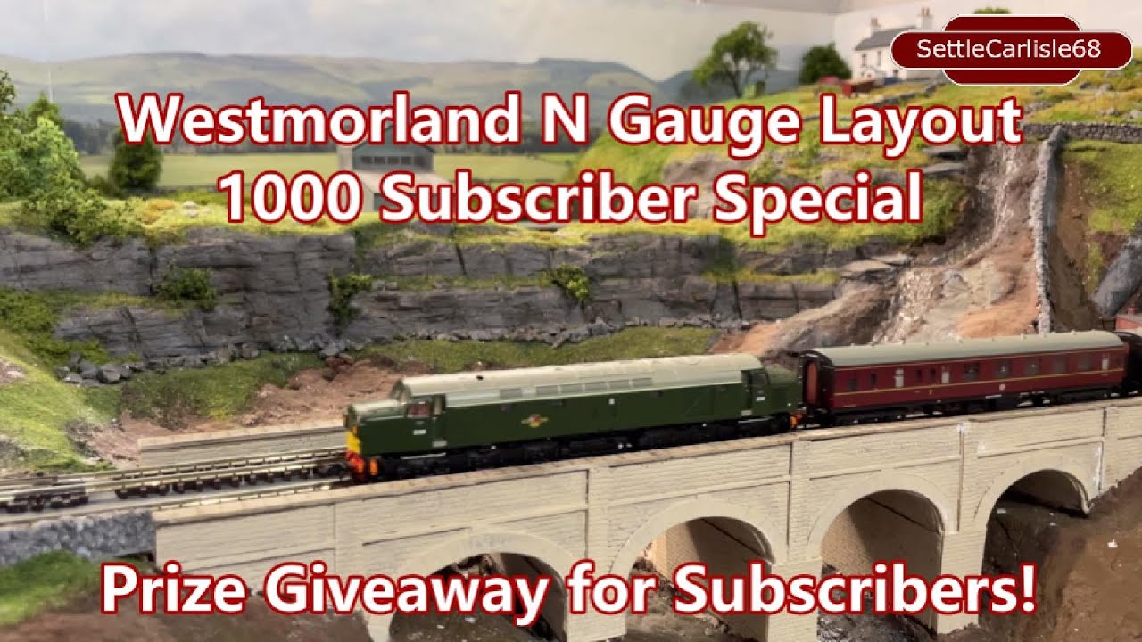 N Gauge Model Railway Layout Westmorland , 1000 SUBSCRIBER SPECIAL with great competition prizes!