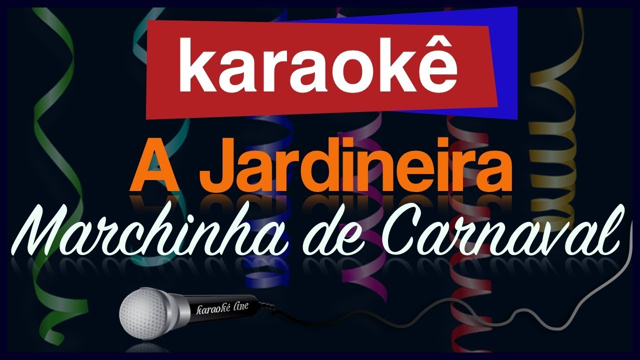Karaokê - A Jardineira - Marchinha de Carnaval 🎤