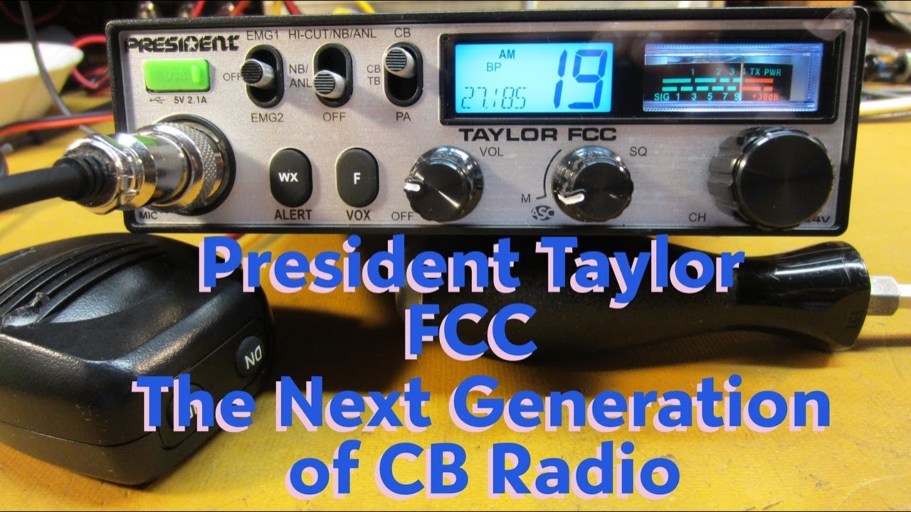 President Taylor FCC The Next Generation of CB Radio