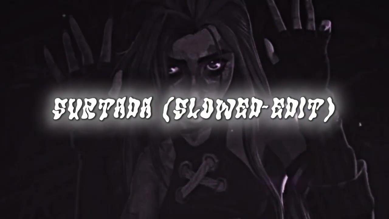 SURTADA - (SLOWED-EDIT)