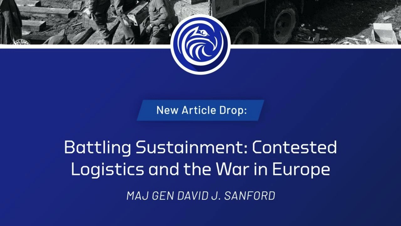 Battling Sustainment: Contested Logistics and the War in Europe