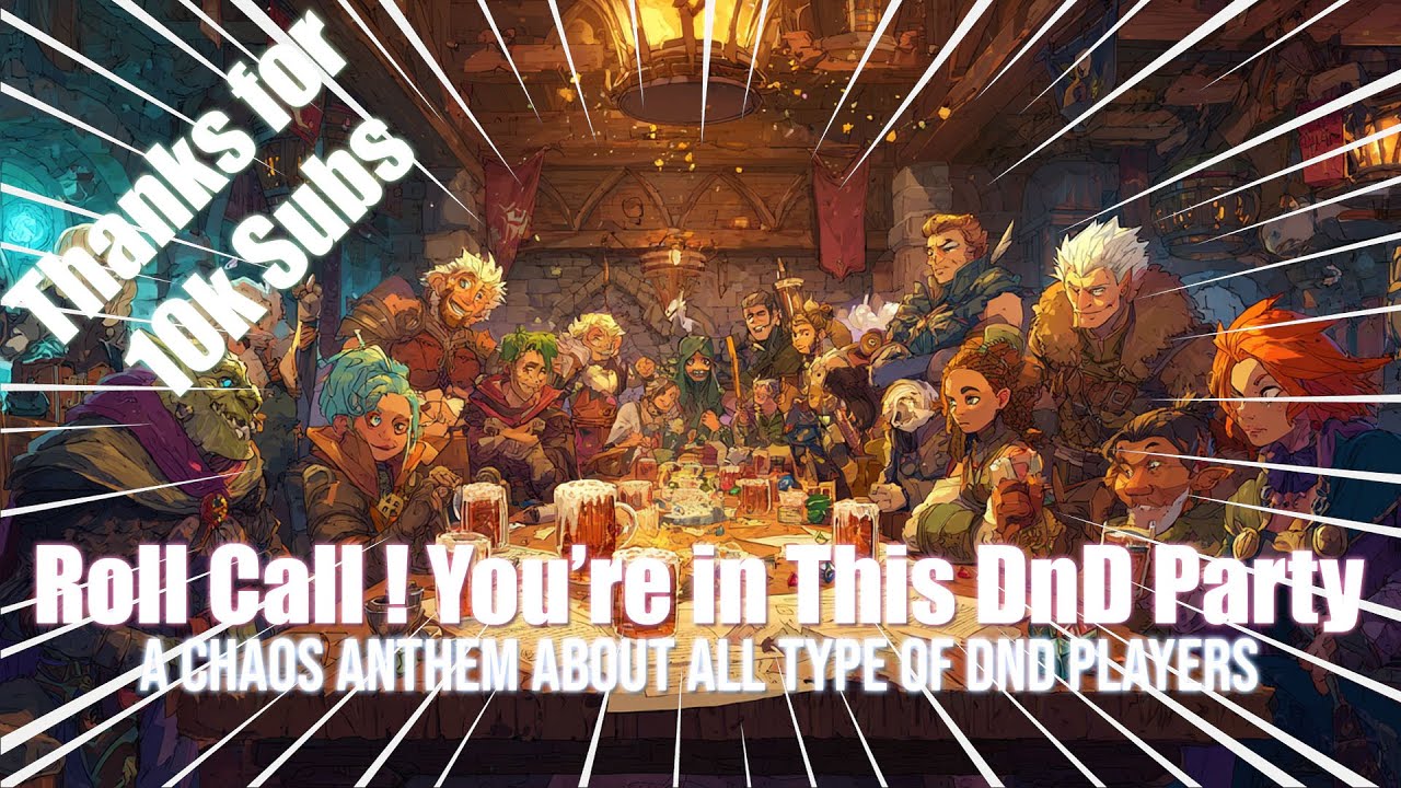 Roll Call! You're in This DnD Party – A Chaos Anthem About Every DnD Player Type