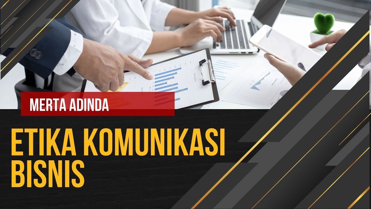Etika Komunikasi Bisnis Universitas Teknokrat Indonesia