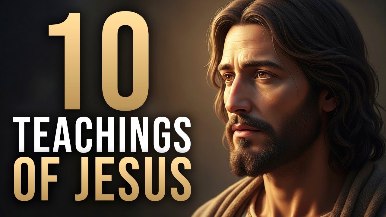 10 Teachings of Jesus Every Christian Must Understand