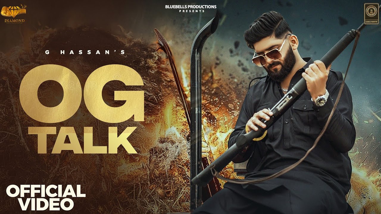 OG TALK [ OFFICIAL VIDEO ][HASSAN GOLDY ] LATEST PUNJABI SONG [ NEW PUNJABI SONG ] [B PRO]