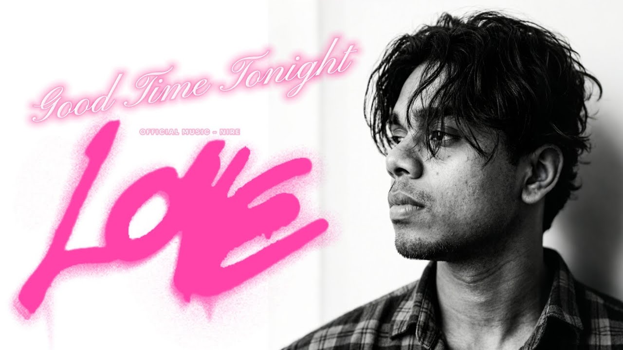 NIRE - &ldquo;Good Time Tonight&rdquo;