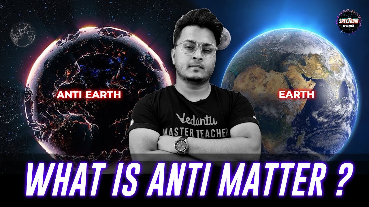 What is Antimatter? | Sci-Fi (EP - 08) | What Is Antimatter Used For? | Spectrum By Vedantu