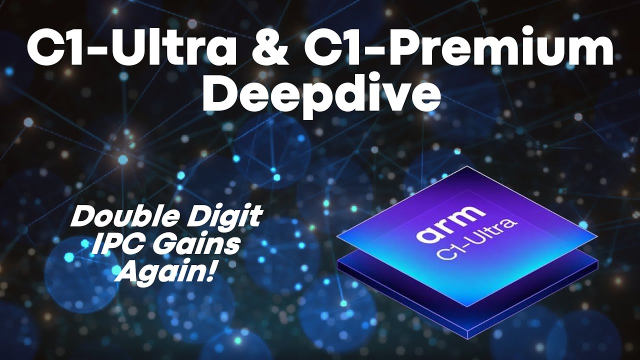 Inside Arm's New C1‑Ultra CPU: Double‑Digit IPC Gains Again!