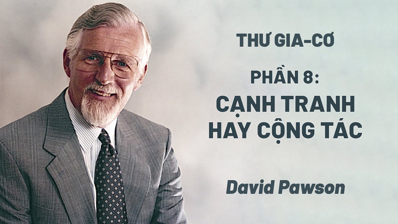 Thư Gia-cơ | Phần 8: Cạnh Tranh Hay Cộng Tác | David Pawson