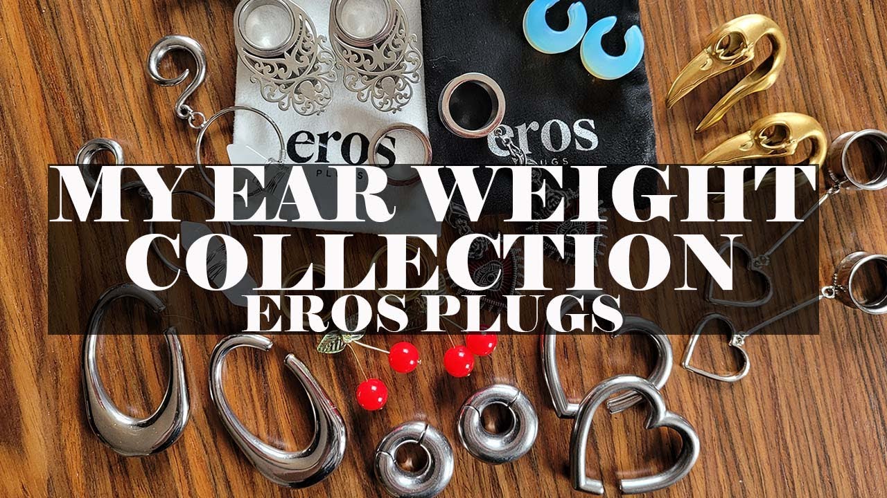 | MY EAR WEIGHT COLLECTION | Eros Plugs Edition |