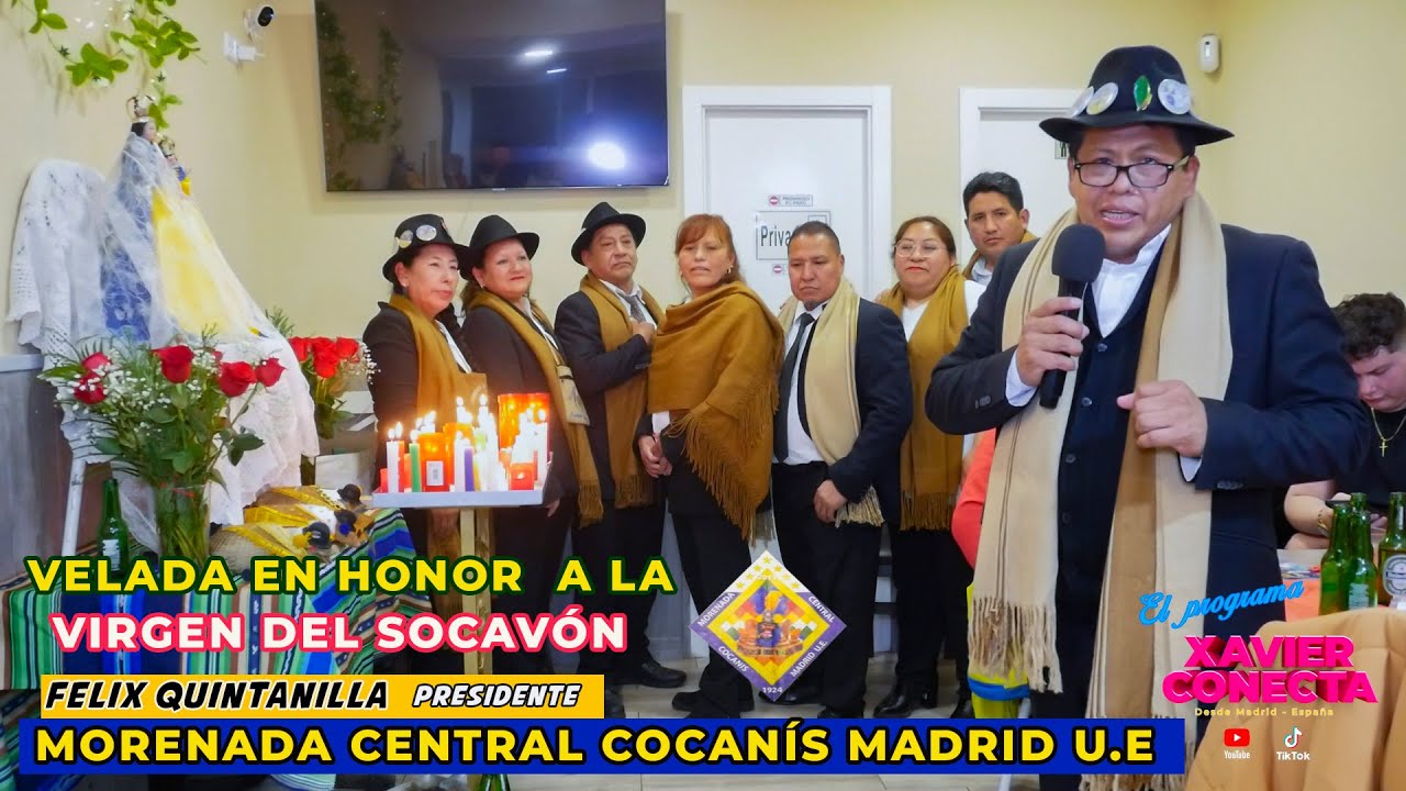 VELADA  DE LA VIRGEN DEL SOCAVÓN 2024 MORENADA CENTRAL COCANÍS MADRID U .E.  XAVIER CONECTA