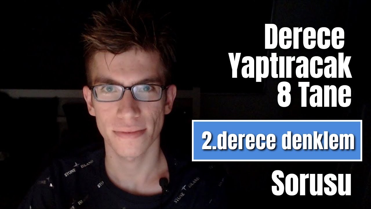 Sağlam 2.Derece Denklem Soruları (İddialısına 8 Soru)
