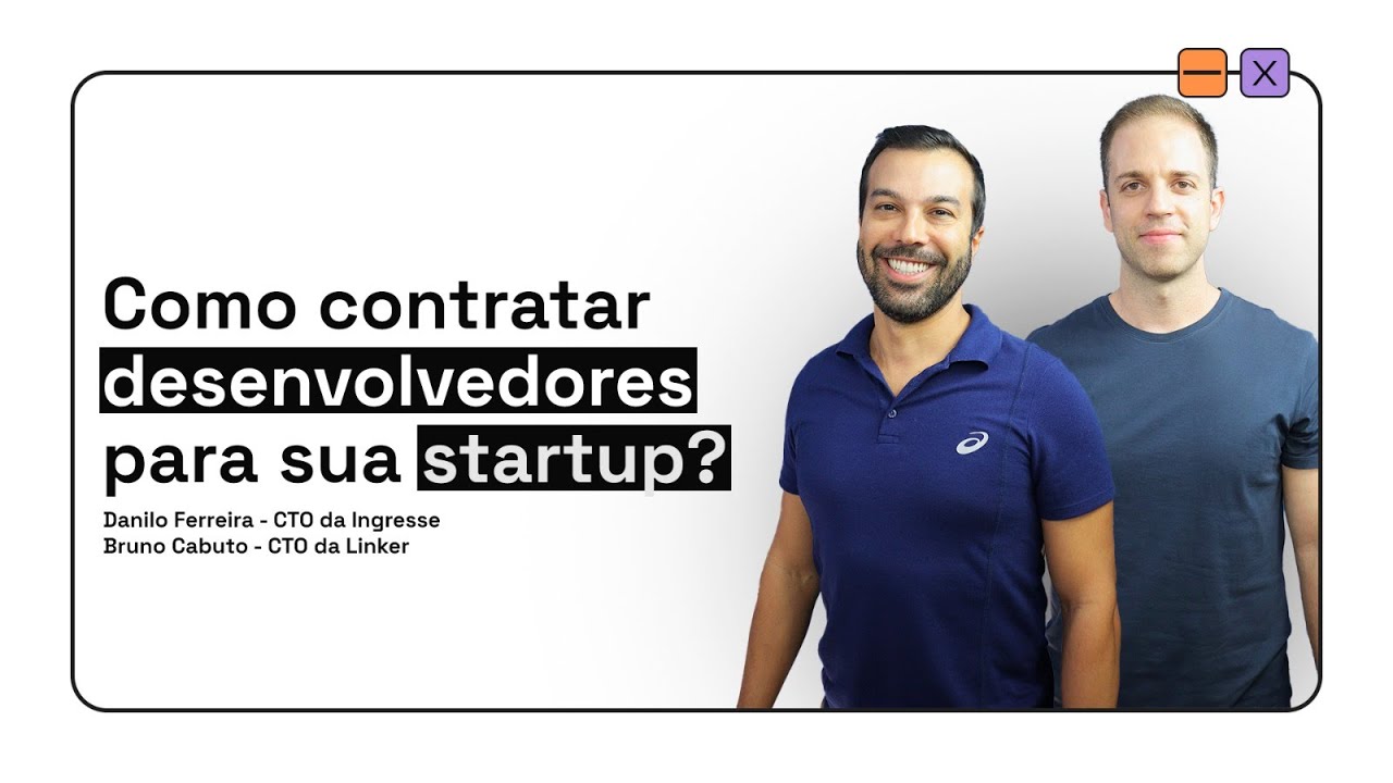 Como contratar devs para sua startup? Ft. Cabuto (Linker) e Danilo (Ingresse) #1