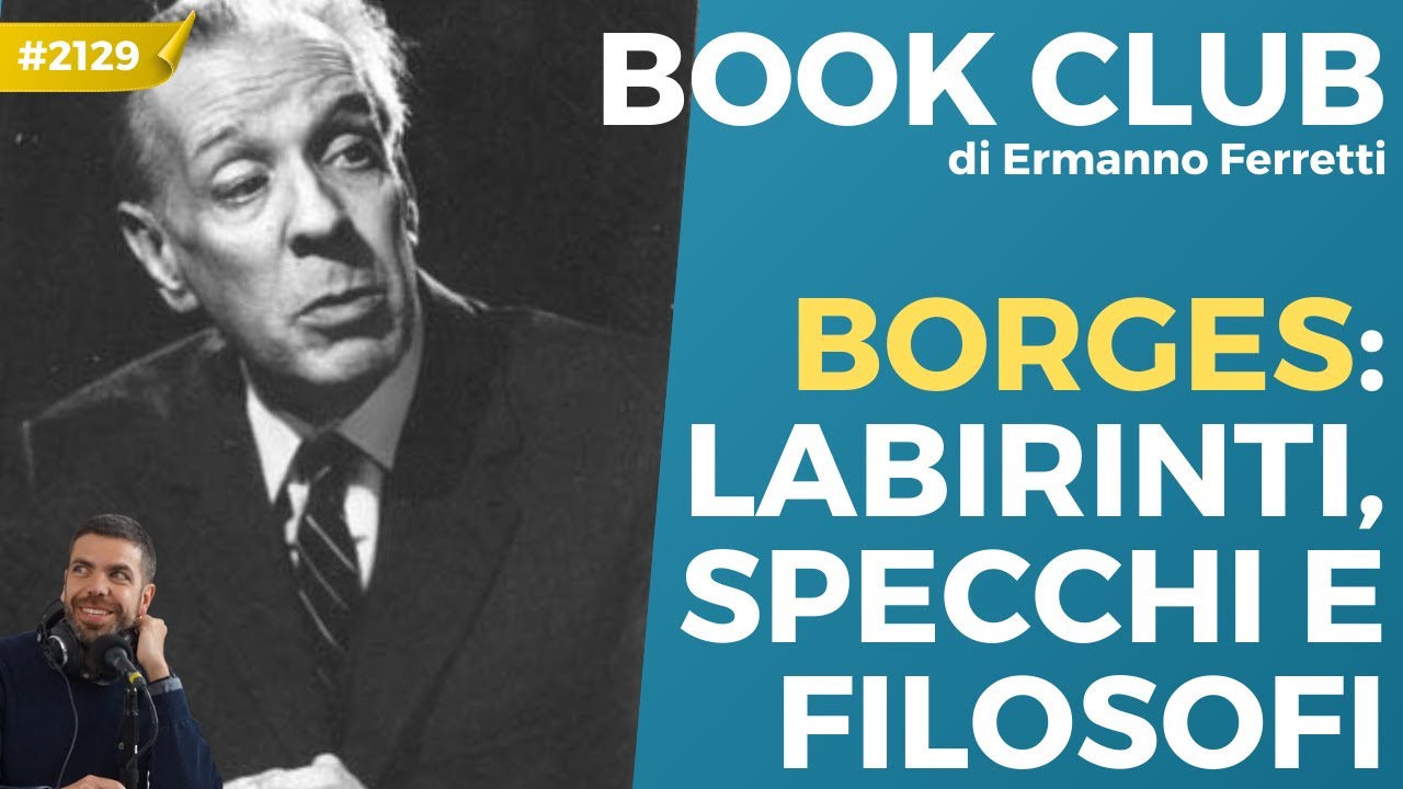 Borges: labirinti, specchi e filosofi