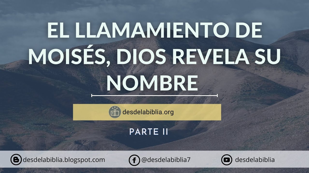 El llamamiento de Moises, Dios revela su nombre (Éxodo 3:14)