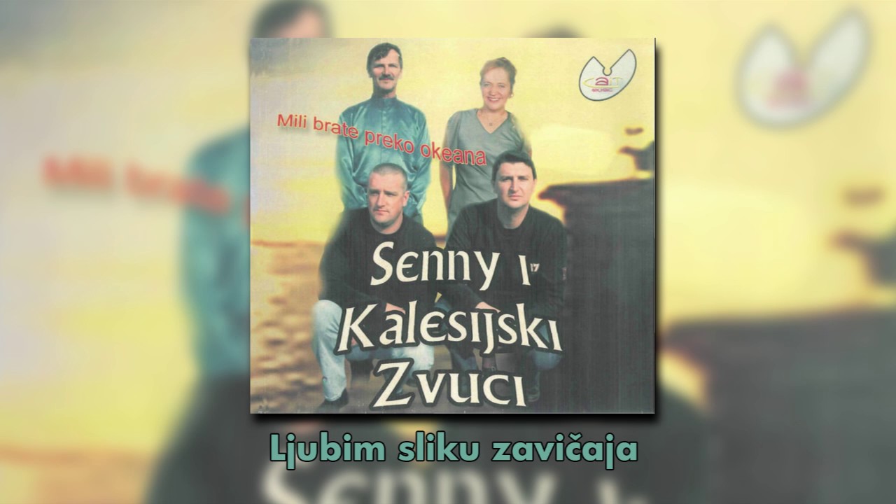 Senny i Kalesijski zvuci - Ljubim sliku zavicaja - (Audio 2007)