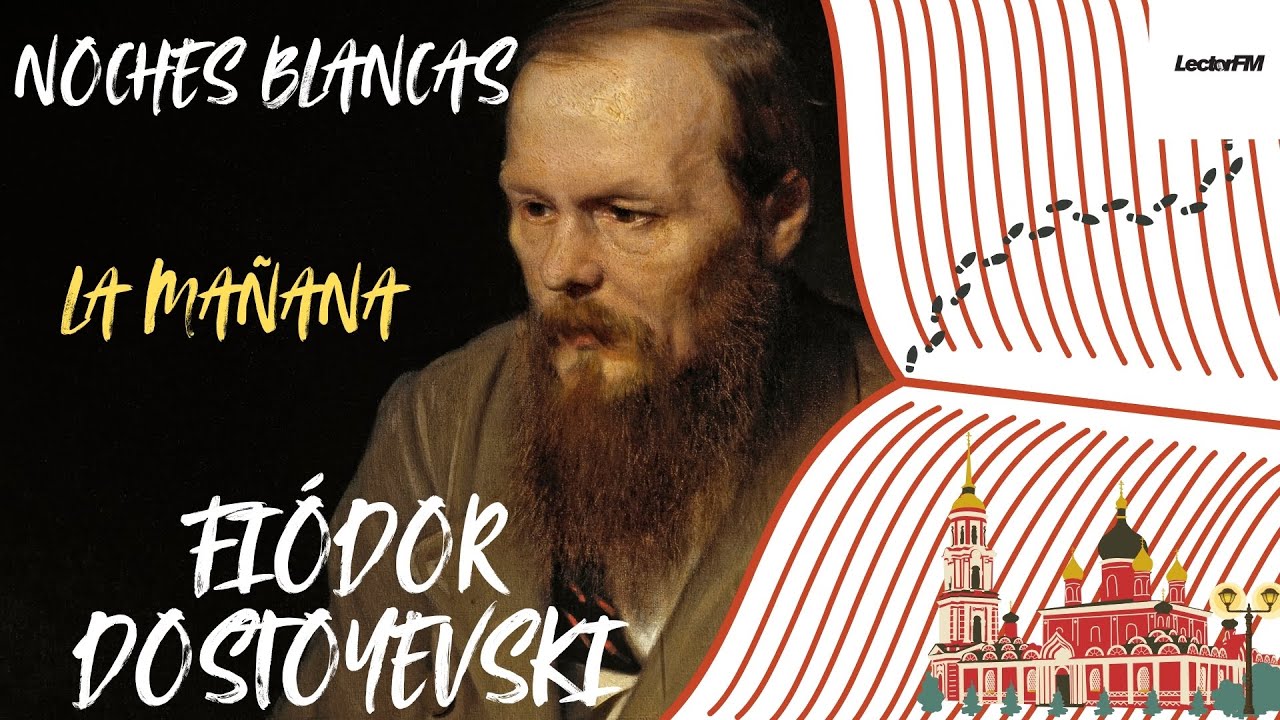 Noches blancas de Fiódor Dostoievski- LA MAÑANA