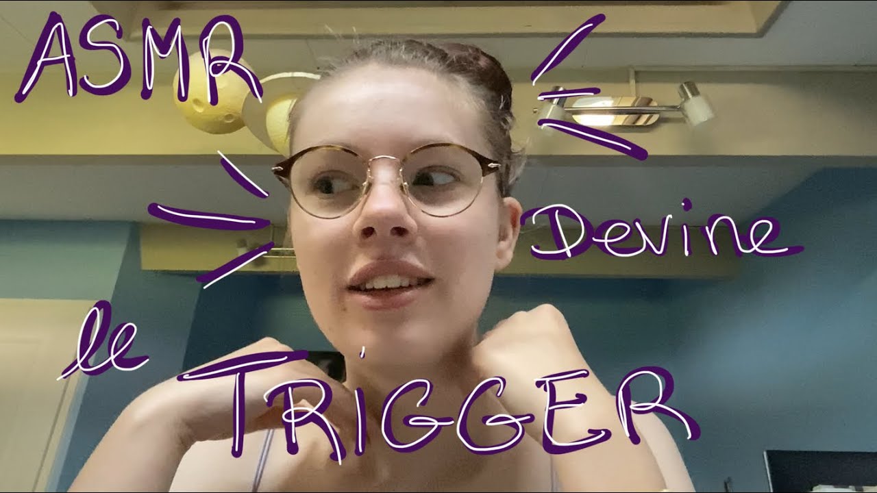 #asmr  Devine le trigger