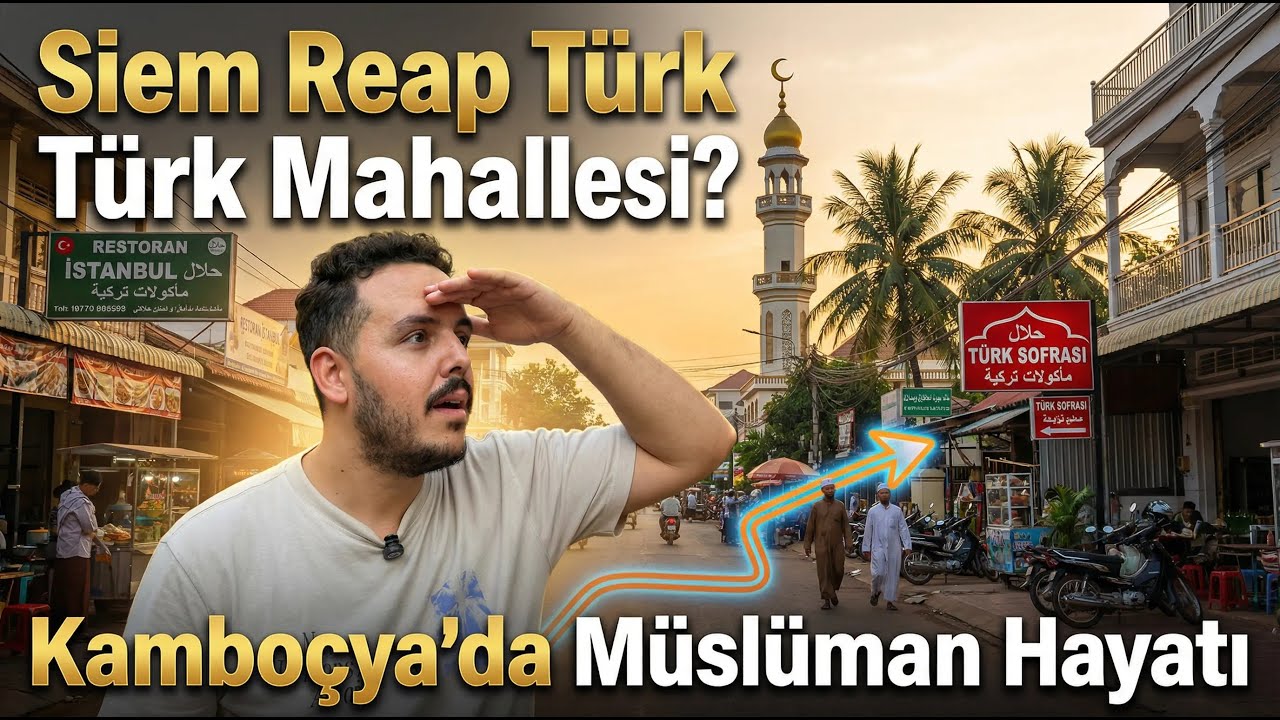 Siem Reap’te Türk ve Müslüman Mahallesi! Kamboçya’da Beklemediğim Hayat 🇰🇭