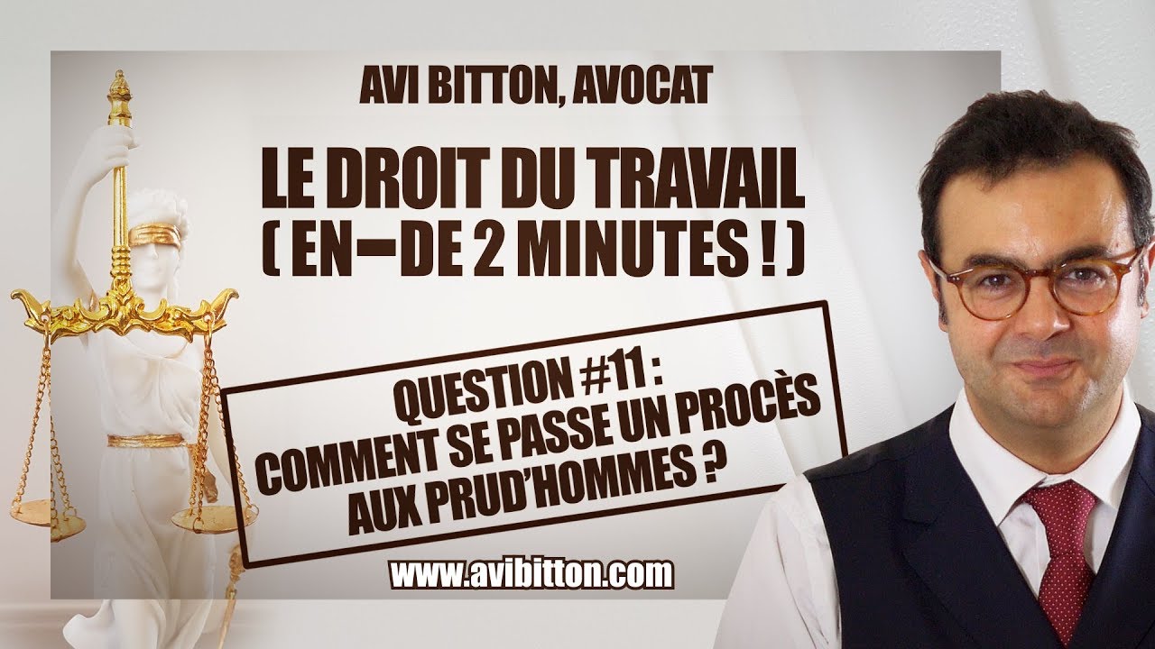 Comment se passe un procès aux Prud’hommes ? - Droit du Travail - Maitre Avi Bitton, Avocat