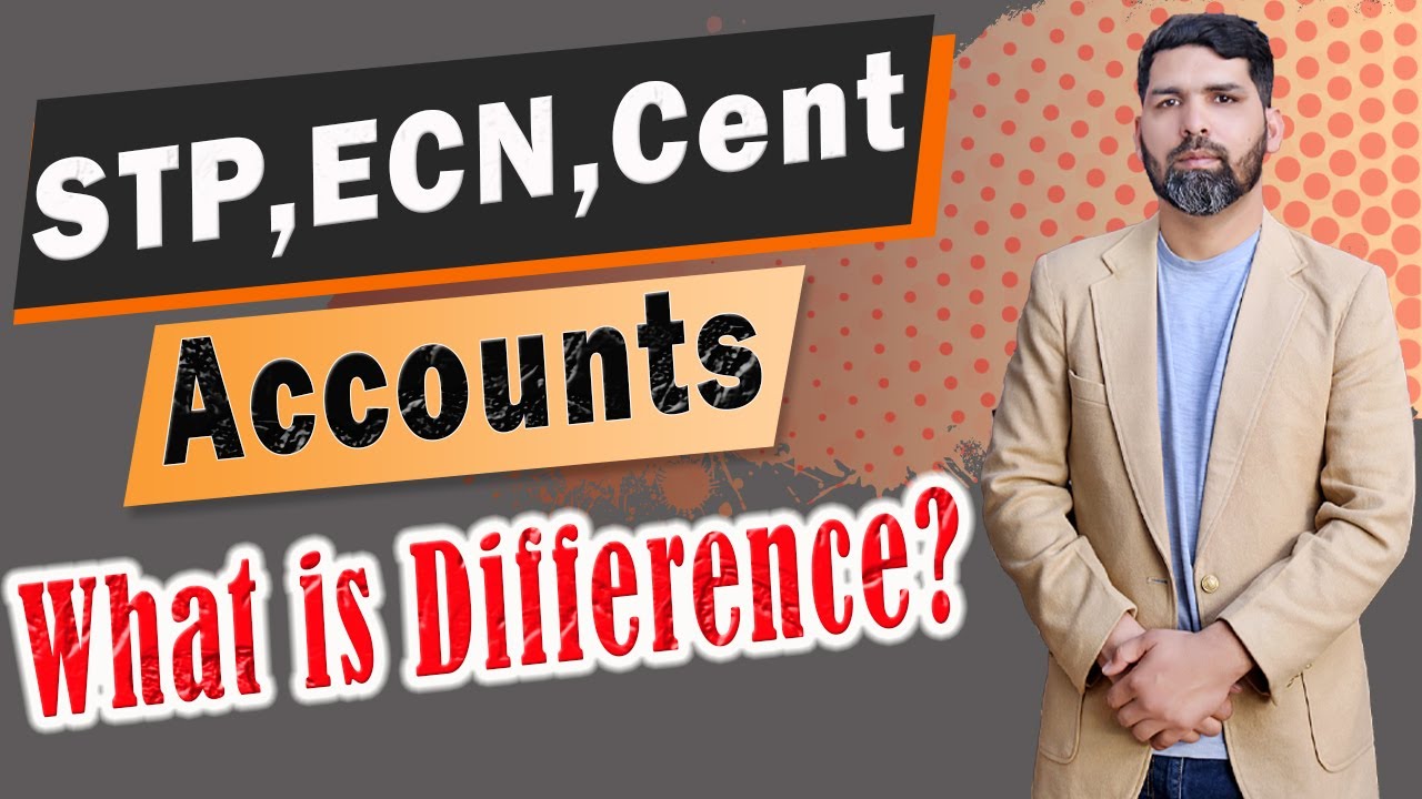 STP Account | ECN Account | Cent Account | What is Difference?