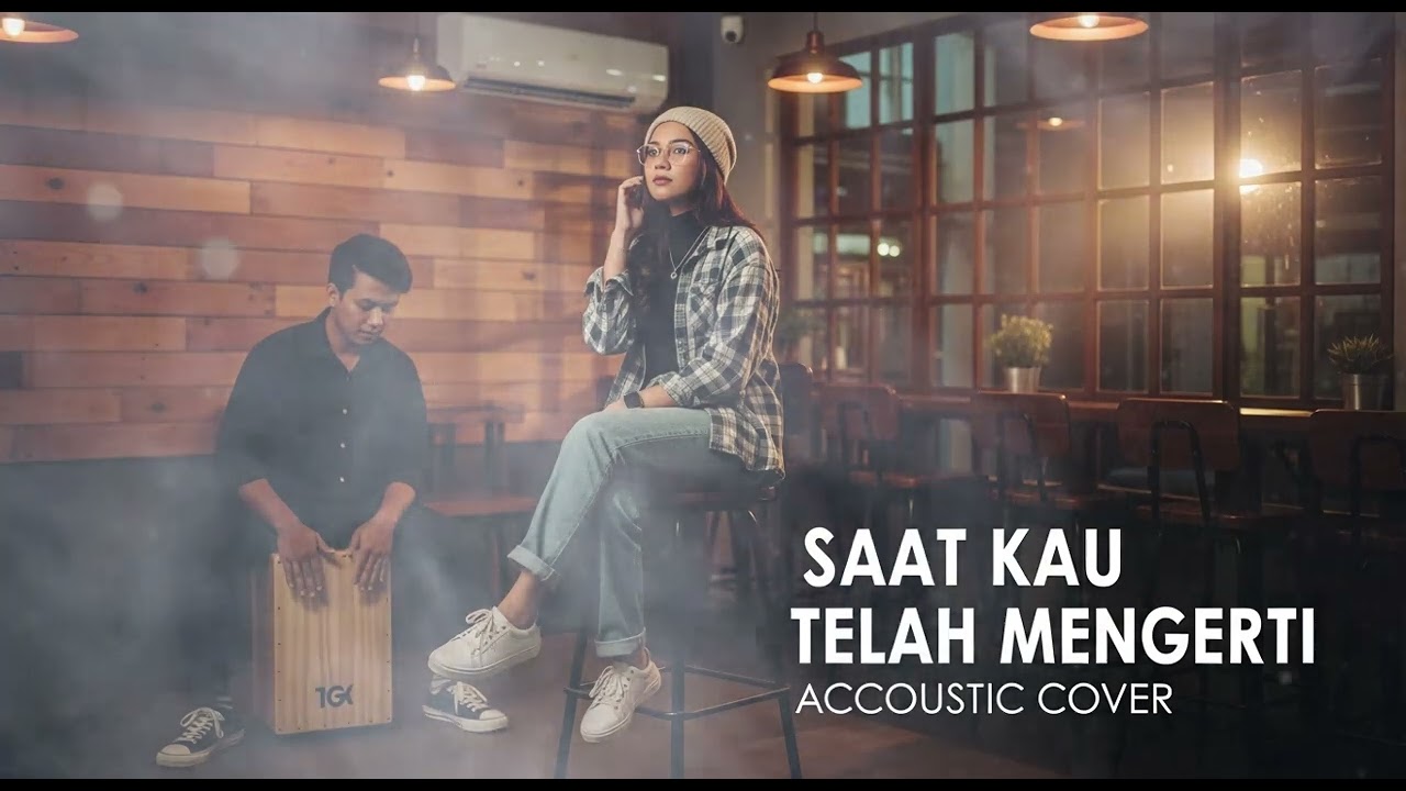 SAAT KAU TELAH MENGERTI  || ACCOUSTIC COVER