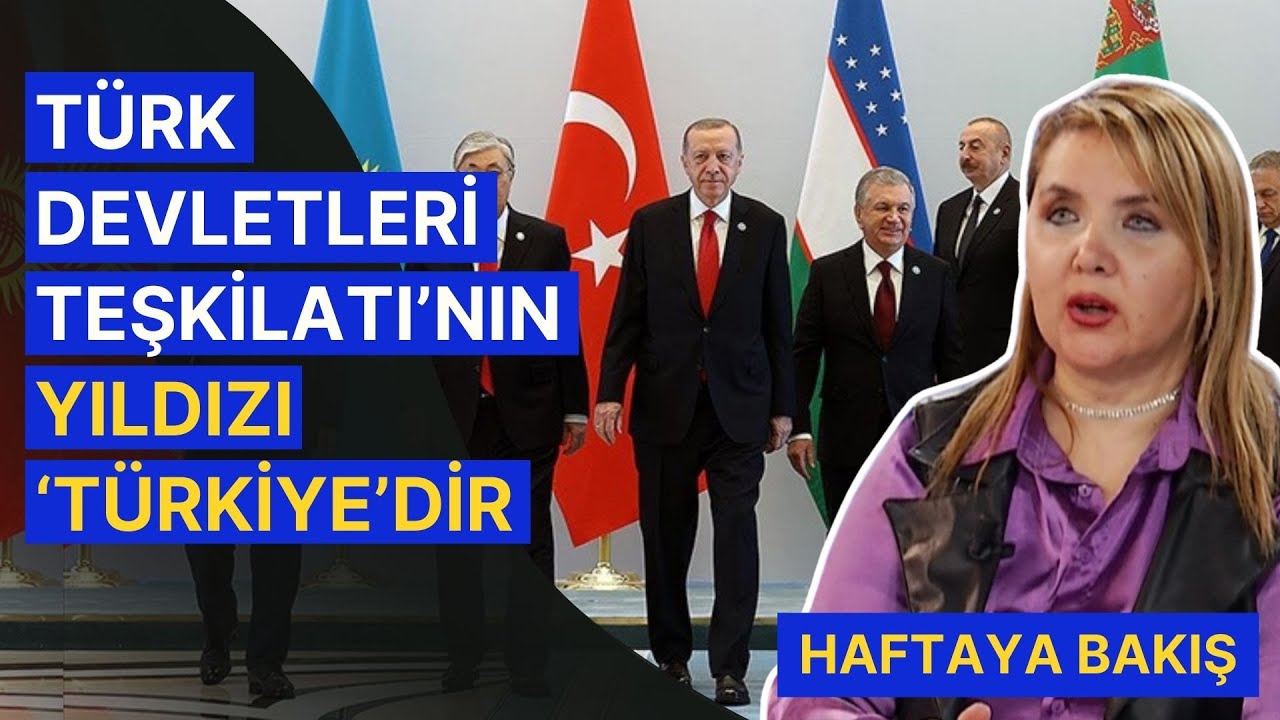 Saynur Derman: Türk Devletleri Teşkilatı ekonomik olarak güçlü bir yapıya sahip olacaktır