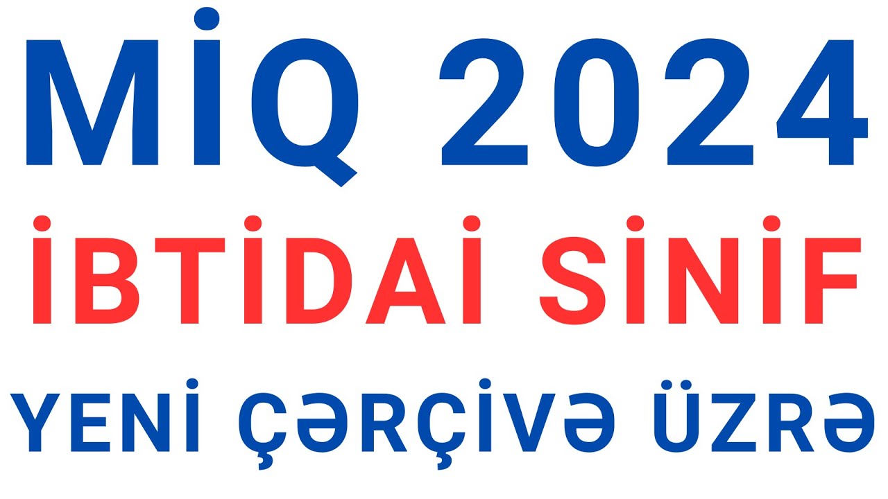 MİQ 2024 - MODEL SINAQ (ağır suallar daxil)