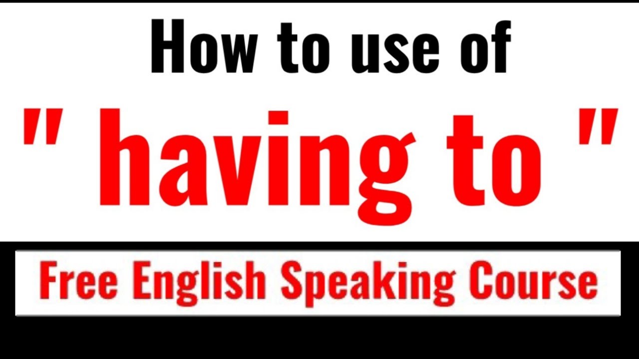 how to use of having to ? use of having to । english vocabulary ।