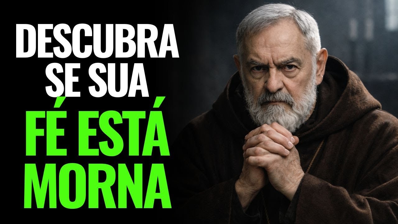 PADRE PIO: 3 SINAIS DE QUE VOCÊ ESTÁ MORNO NA FÉ