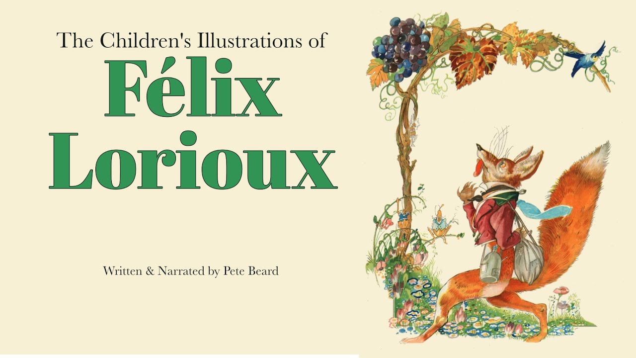THE CHILDREN'S ILLUSTRATIONS OF FELIX LORIOUX   HD 1080p