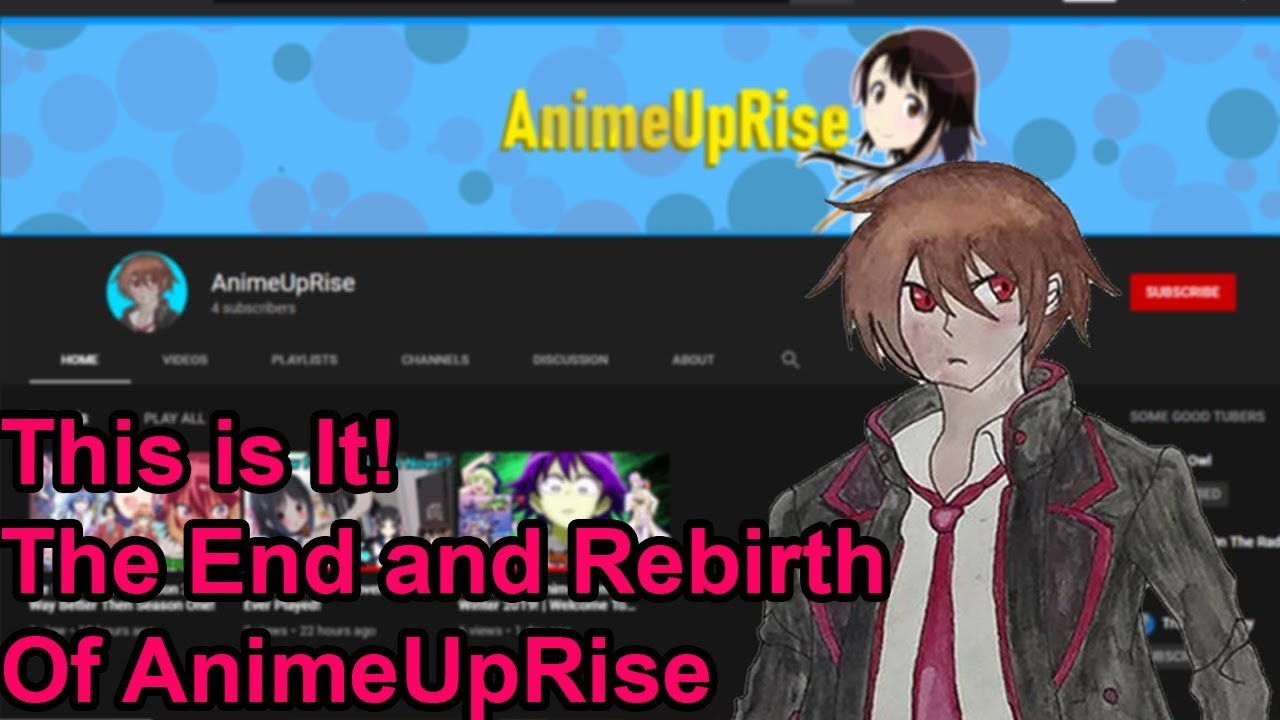 The Death and Rebirth Of AnimeUpRise | Moving To A New Channel!