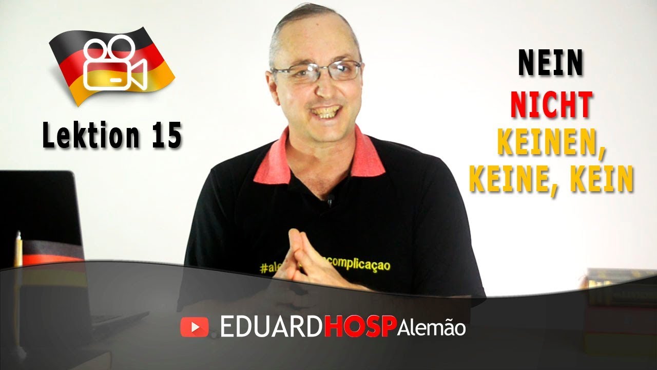 Curso Gratuito de Alemão - Aula 15   Nein, Nicht, Keinen, Keine, Kein