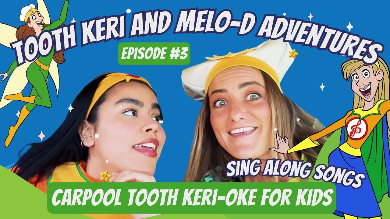 Tooth Keri and Melo-D Adventures: Carpool Tooth Keri-oke #3 | Sing Along Songs for Kids | Kids Music
