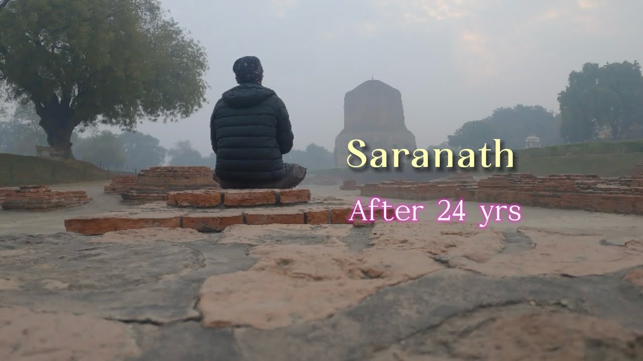The last visit was 2002 at Saranath India 
