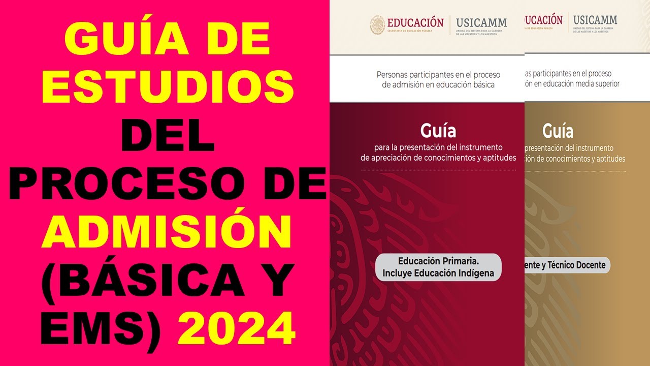 Soy Docente: GUÍA DE ESTUDIOS DEL PROCESO DE ADMISIÓN (BÁSICA Y EMS) 2024