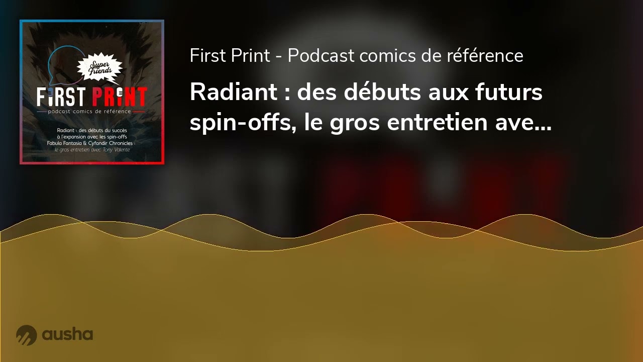 Radiant : des débuts aux futurs spin-offs, le gros entretien avec Tony Valente [SuperFriends]