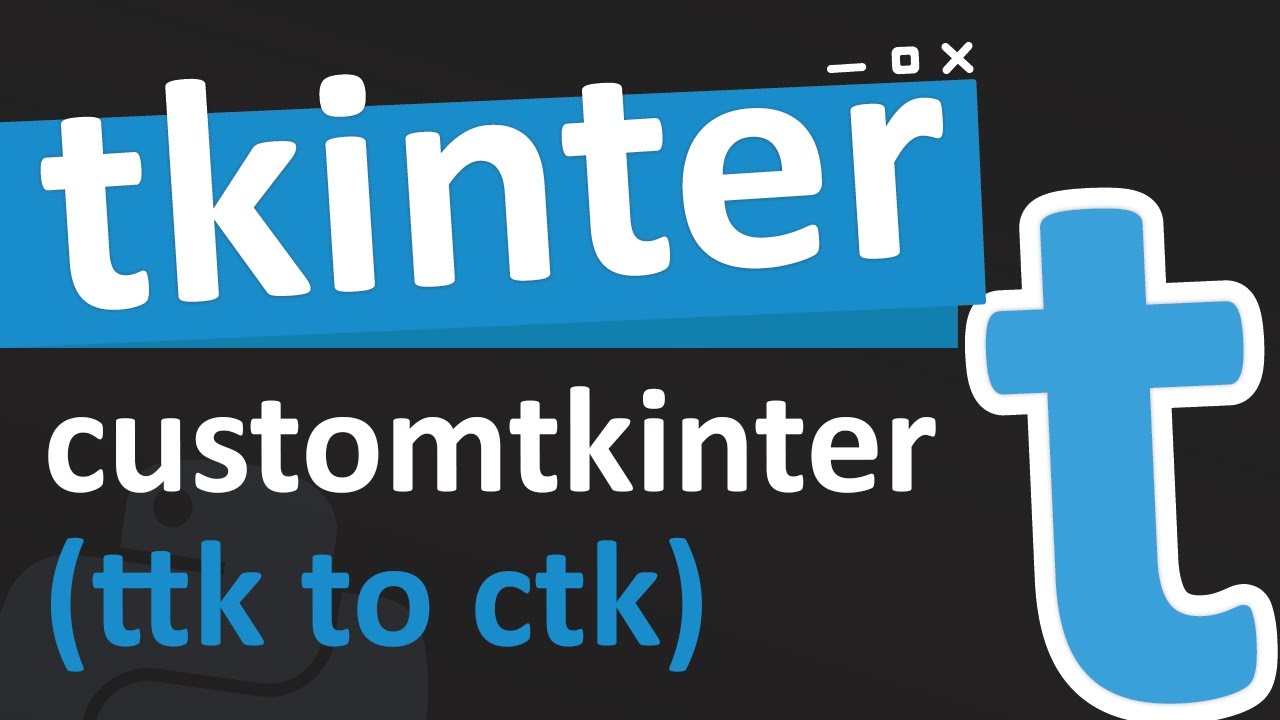 Преобразование сложного приложения tkinter для использования customtkinter