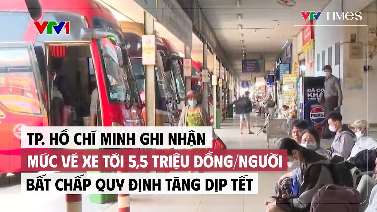 TP. Hồ Chí Minh ghi nhận mức vé xe tới 5,5 triệu đồng/người bất chấp quy định tăng dịp Tết|VTV Times