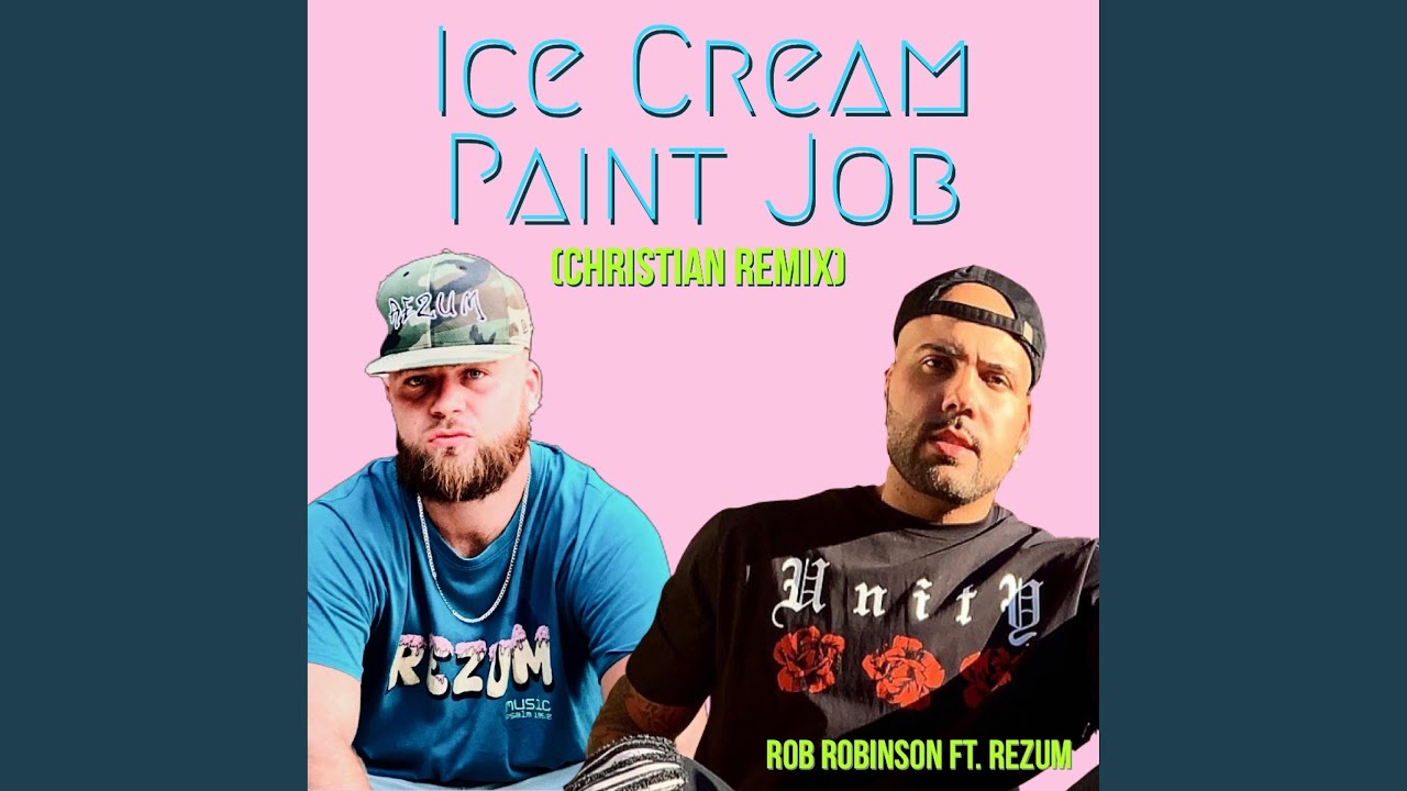 Ice Cream Paint Job (feat. Rob Robinson) (Christian Remix)
