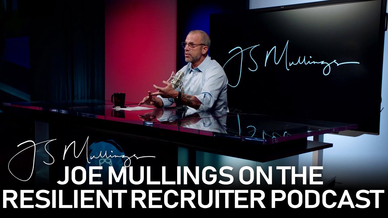 Joe Mullings on the Resilient Recruiter Podcast with Mark Whitby