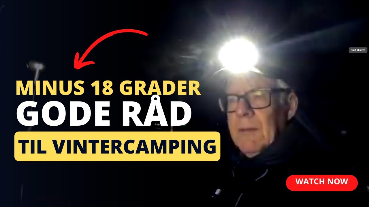 Gode r&aring;d om vintercamping, ledlys og elkabler i -18 graders frost
