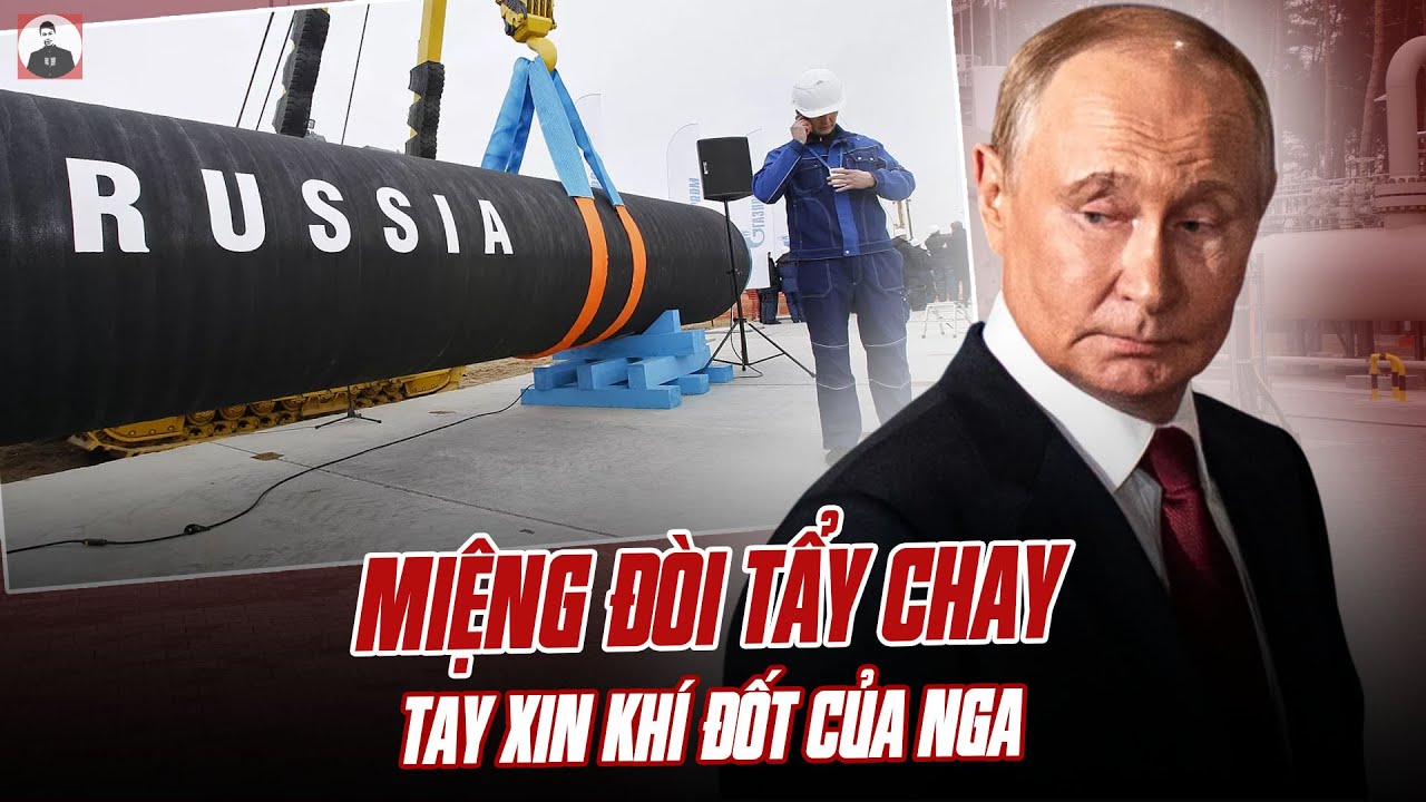 MIỆNG ĐÒI TẨY CHAY, TAY XIN KHÍ ĐỐT CỦA NGA: CHÂU ÂU SỐNG THẾ NÀY THÌ Ê CHỀ QUÁ