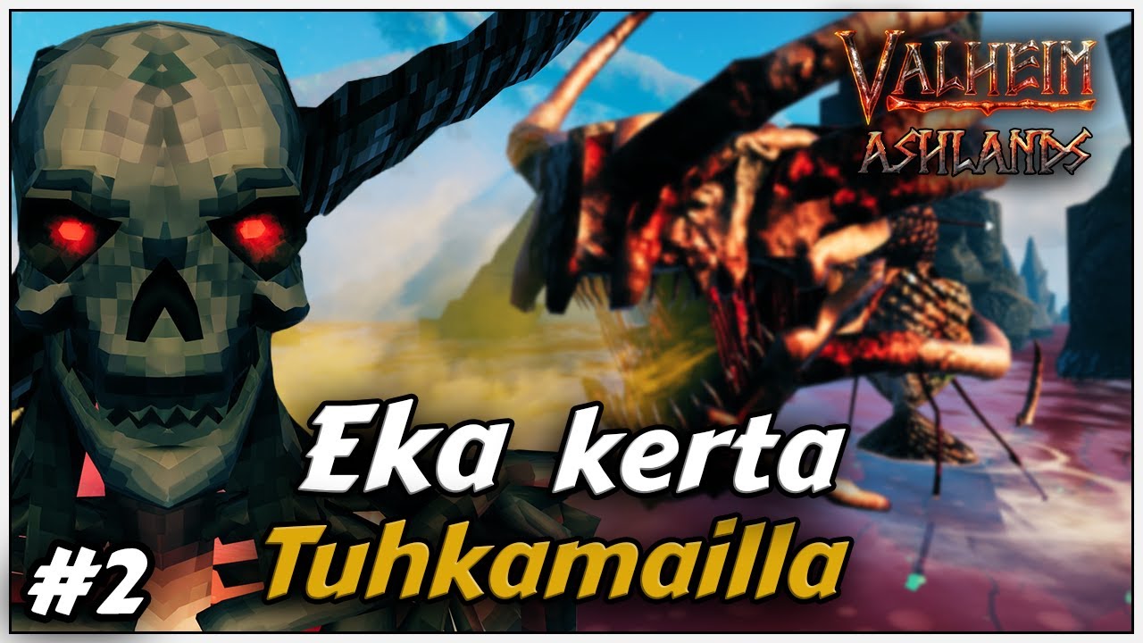 Tuhkamailla tuli kuuma! - Montako kertaa kuollaan? - Valheim Ashlands Suomi - #2