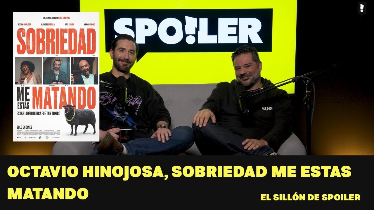 SOBRIEDAD ME ESTÁS MATANDO con Octavio Hinojosa - El sillón de Spoiler