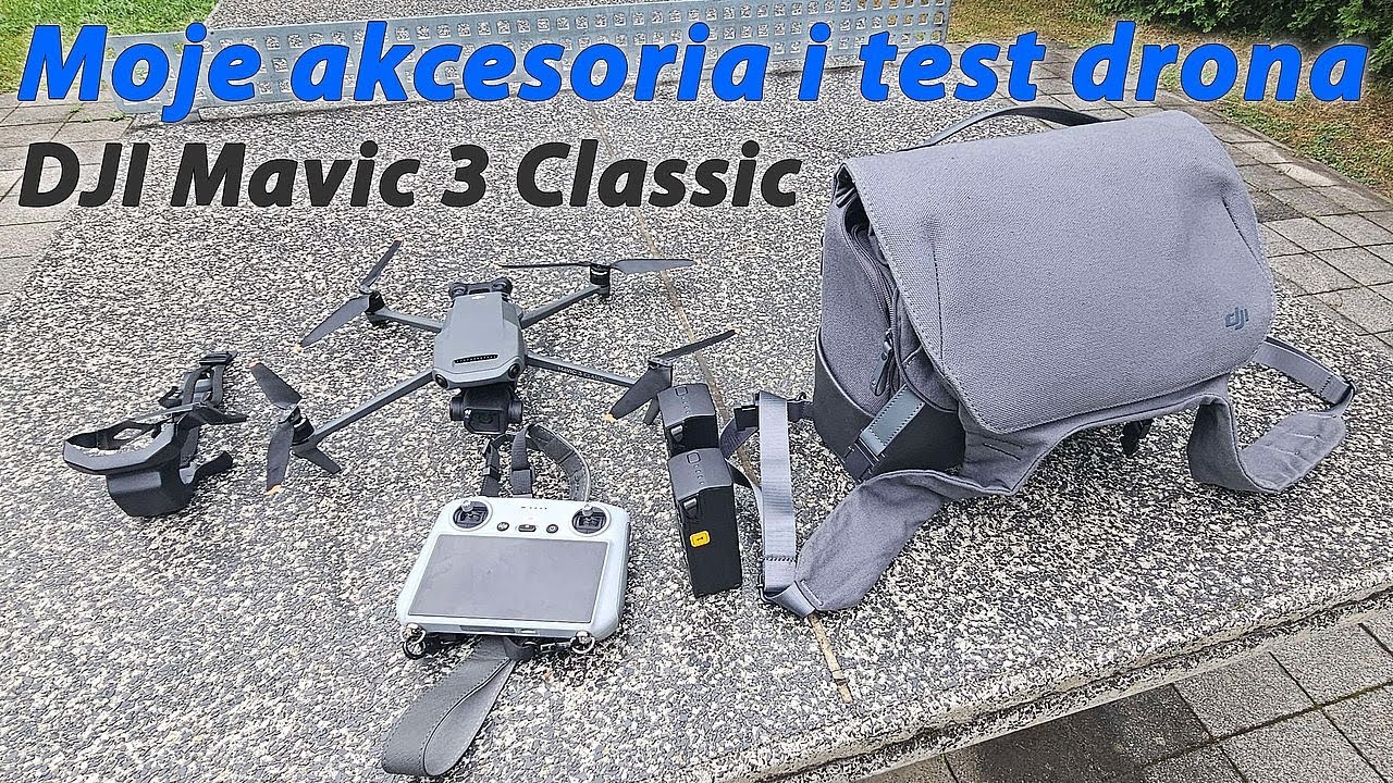 Dron DJI Mavic 3 Classic - Moje akcesoria i test drona